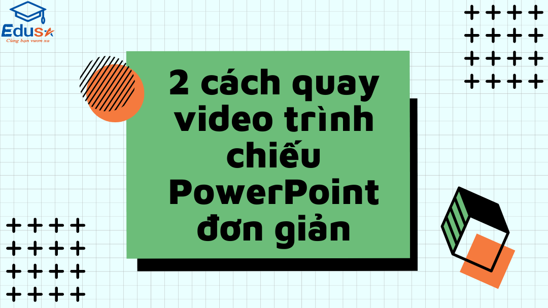 2 cách quay video trình chiếu PowerPoint đơn giản