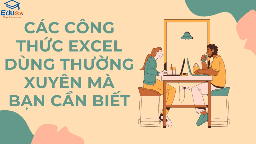 Các công thức Excel dùng thường xuyên mà bạn cần biết