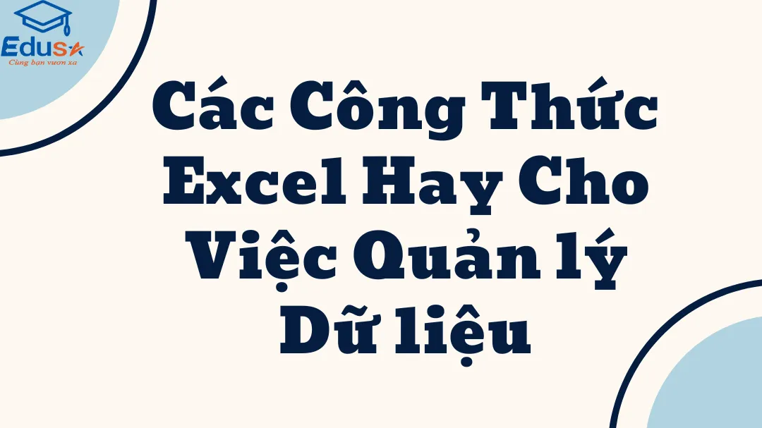 Các Công Thức Excel Hay Cho Việc Quản lý Dữ liệu