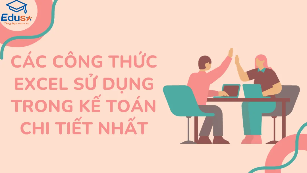 Các công thức Excel sử dụng trong kế toán chi tiết nhất