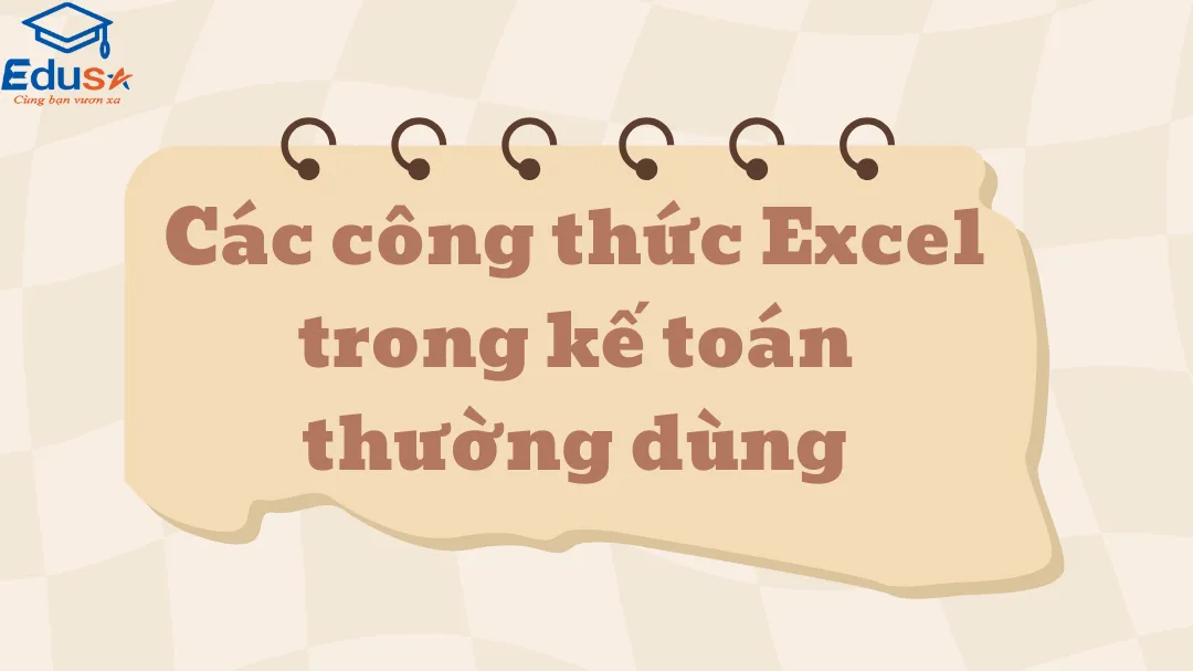 Các công thức Excel trong kế toán thường dùng