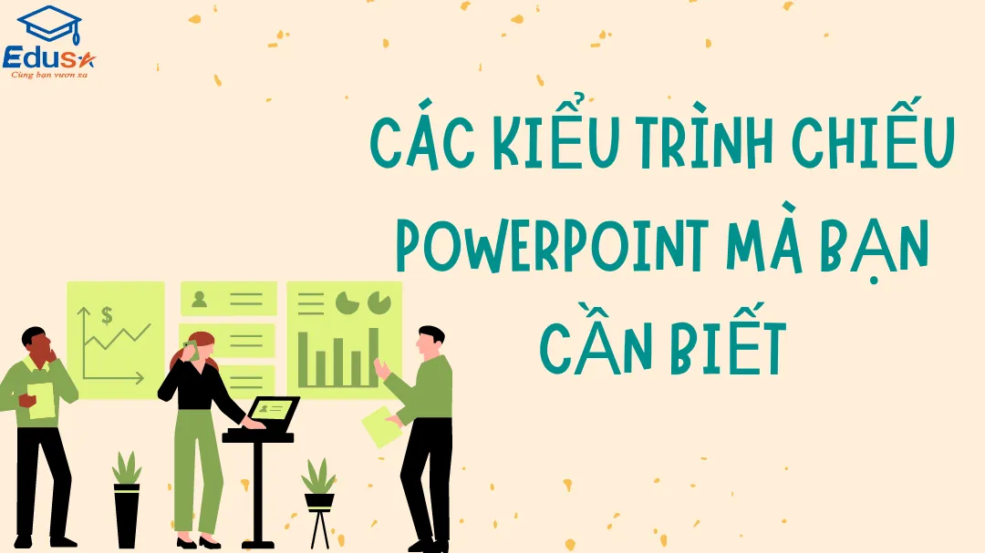 Các kiểu trình chiếu Powerpoint mà bạn cần biết