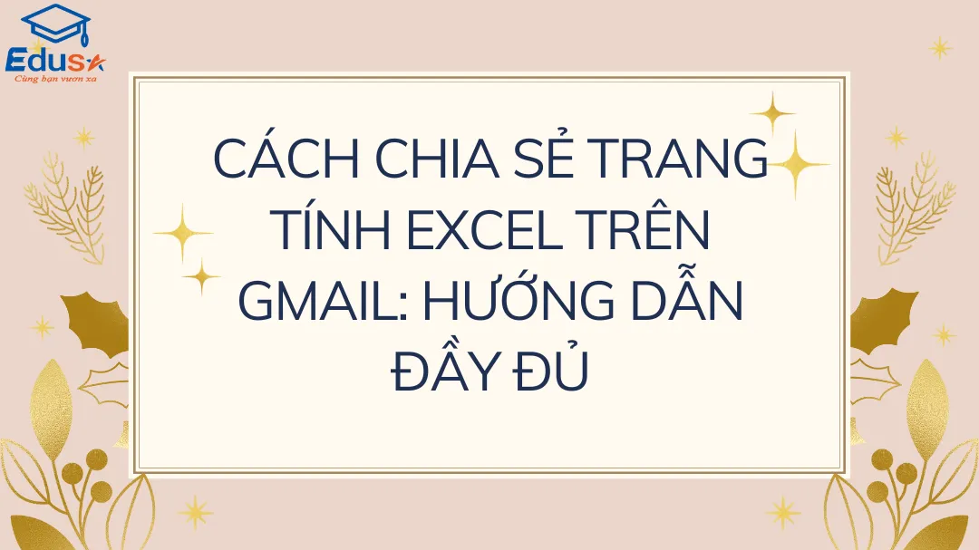 Cách Chia Sẻ Trang Tính Excel Trên Gmail: Hướng Dẫn Đầy Đủ