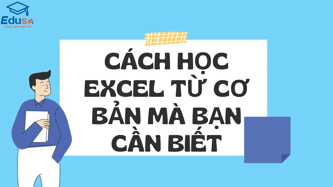 Cách học Excel từ cơ bản mà bạn cần biết