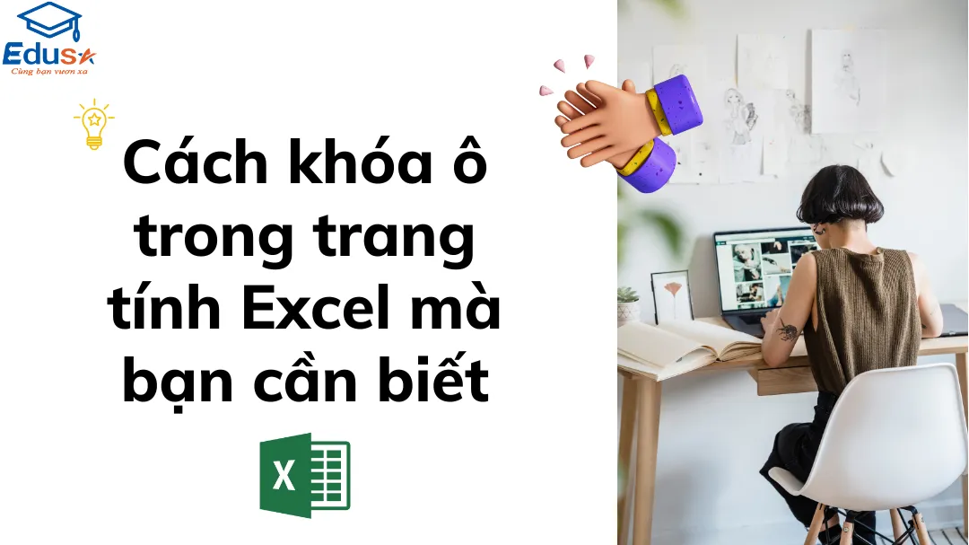 Cách khóa ô trong trang tính Excel mà bạn cần biết