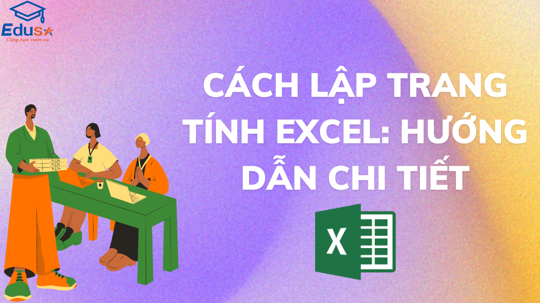 Cách lập trang tính Excel: Hướng dẫn chi tiết