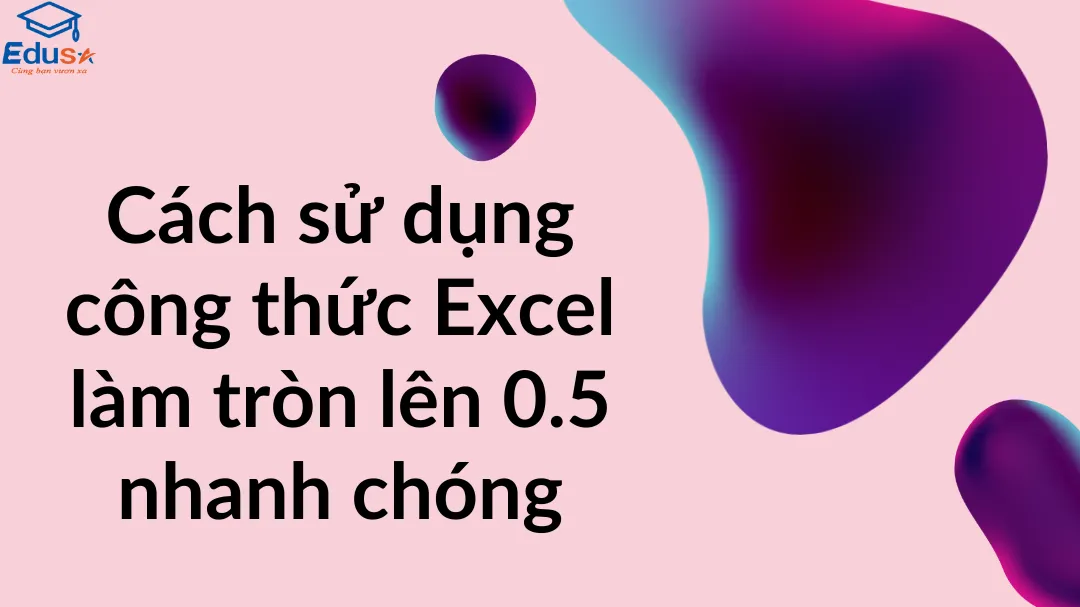 Cách làm tròn 0.5 trong Excel