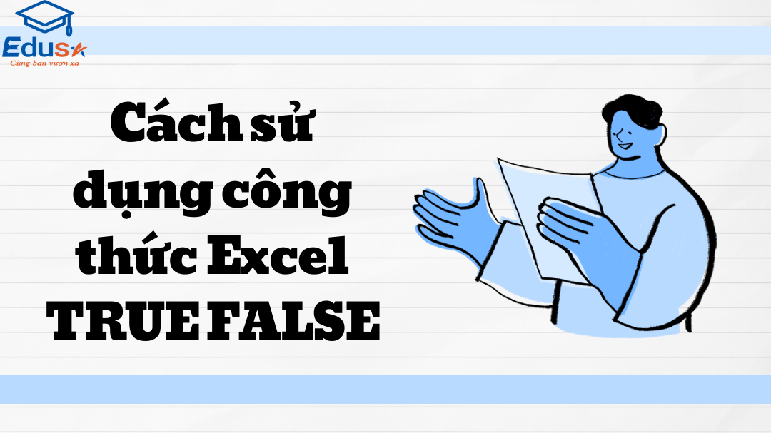 Cách sử dụng công thức Excel TRUE FALSE