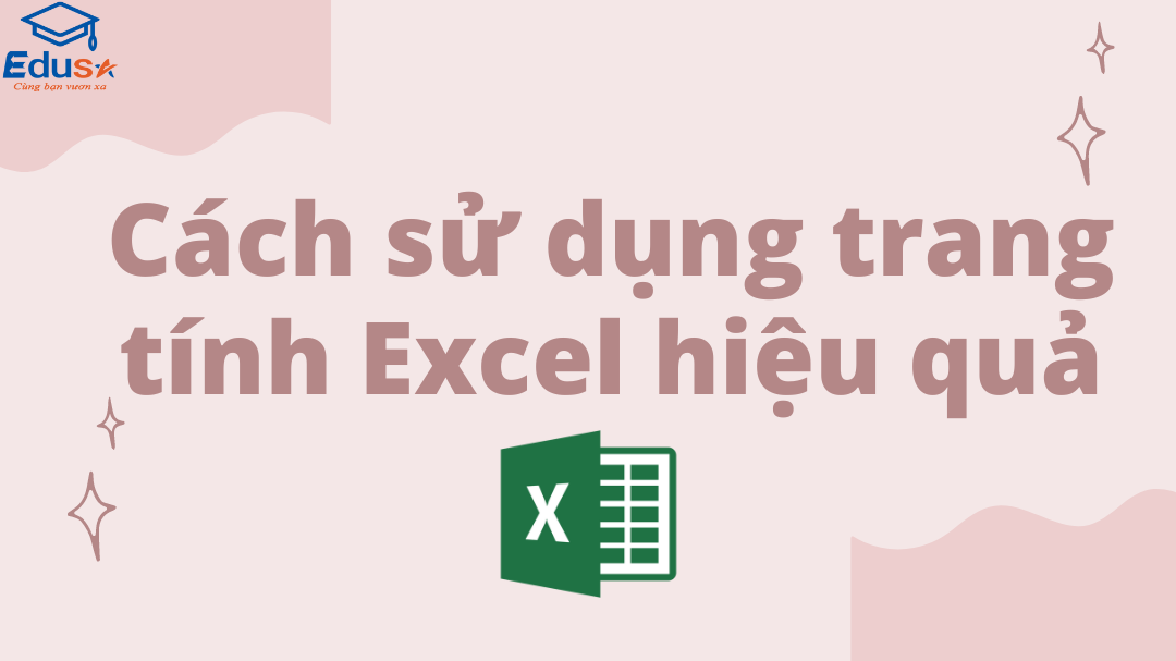 Cách sử dụng trang tính Excel hiệu quả