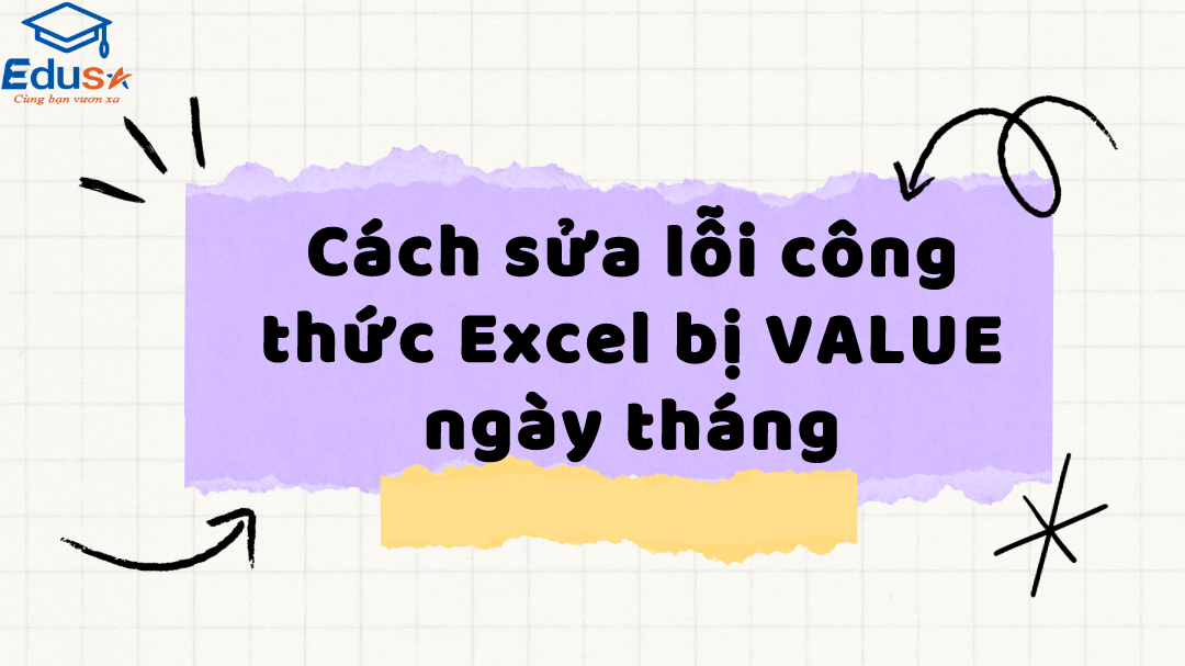 Cách sửa lỗi công thức Excel bị VALUE ngày tháng