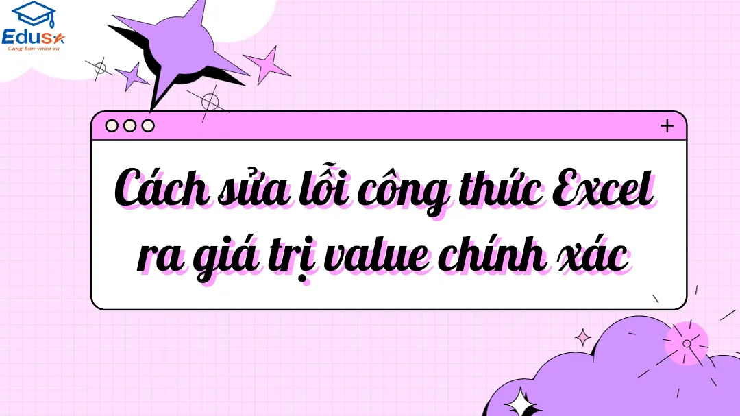 Cách sửa lỗi công thức Excel ra giá trị value chính xác