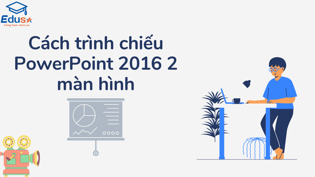 Cách trình chiếu PowerPoint 2016 2 màn hình
