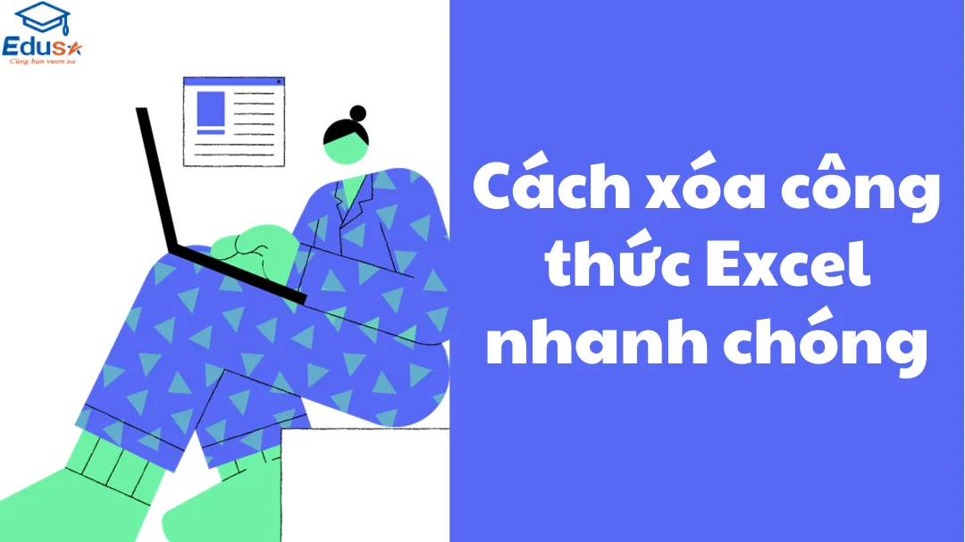 Cách xóa công thức Excel nhanh chóng