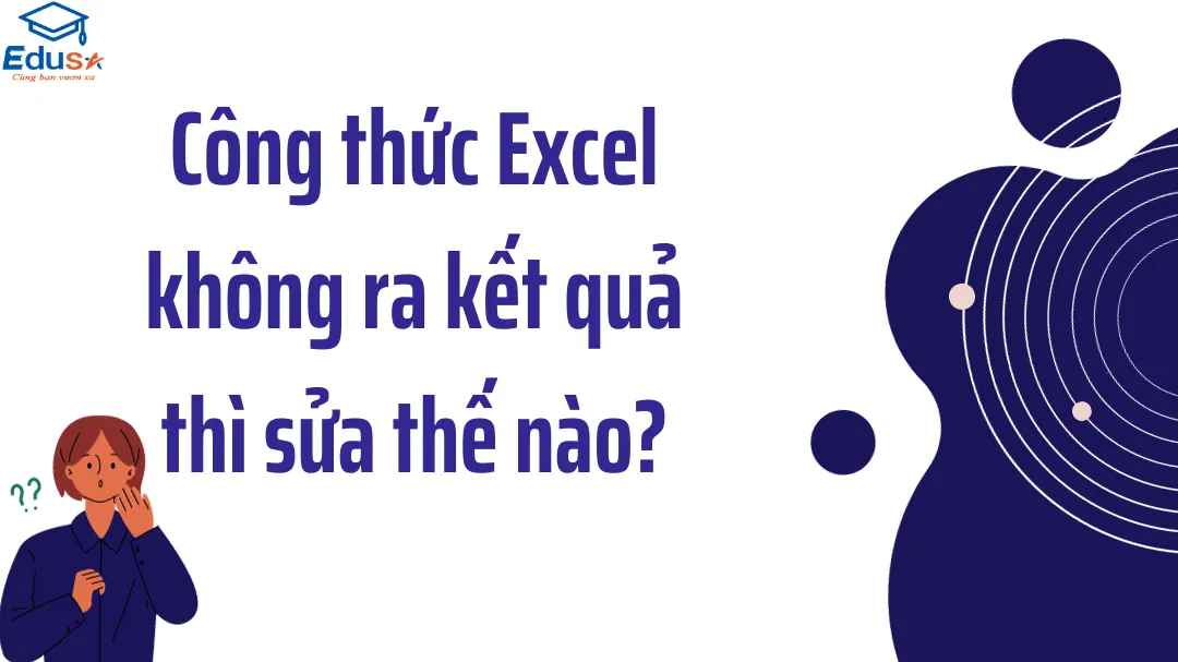 Công thức Excel không ra kết quả thì sửa thế nào?