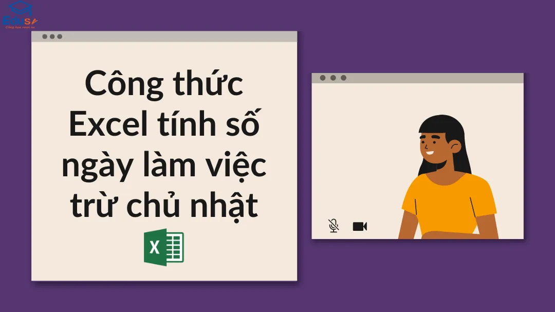 Công thức Excel tính số ngày làm việc trừ chủ nhật