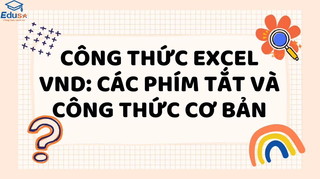 Công thức Excel VND: Các phím tắt và công thức cơ bản