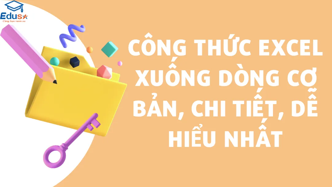 Công thức Excel xuống dòng cơ bản, chi tiết, dễ hiểu nhất