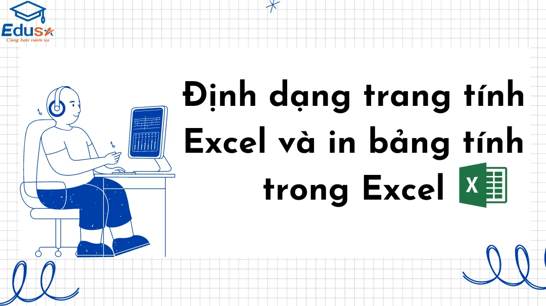 Định dạng trang tính Excel và in bảng tính trong Excel