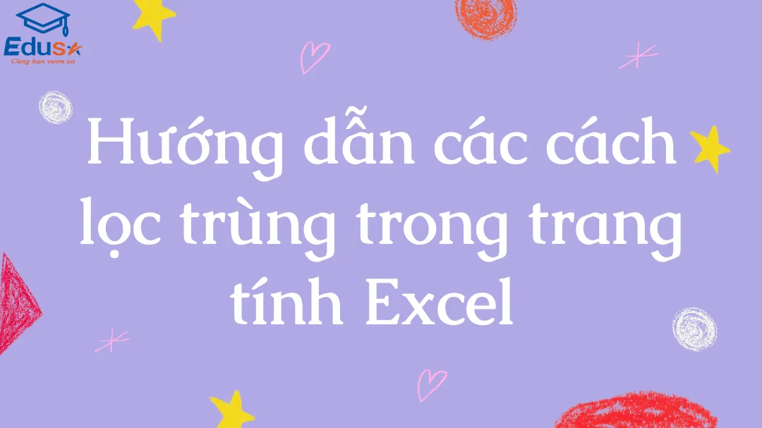 Hướng dẫn các cách lọc trùng trong trang tính Excel 