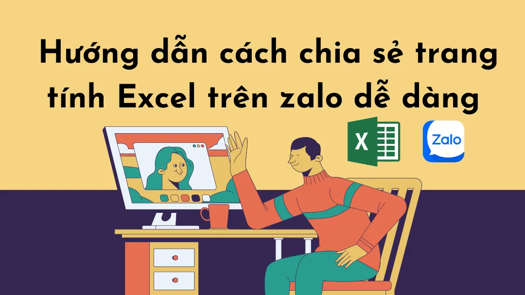 Hướng dẫn cách chia sẻ trang tính Excel trên zalo dễ dàng 