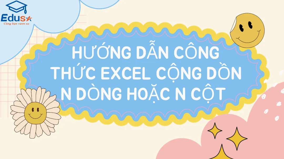 Hướng dẫn công thức Excel cộng dồn n dòng hoặc n cột 