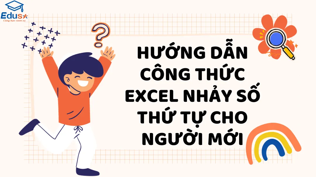 Hướng dẫn công thức Excel nhảy số thứ tự cho người mới