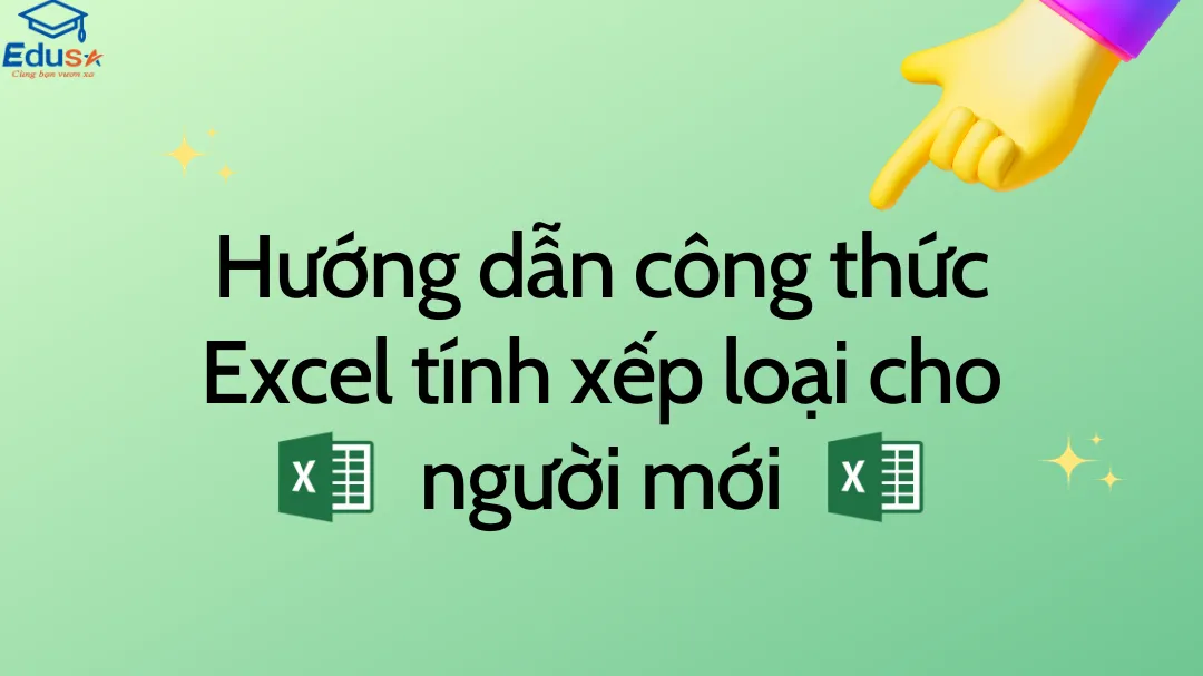 Hướng dẫn công thức Excel tính xếp loại cho người mới