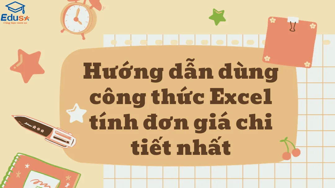 Hướng dẫn dùng công thức Excel tính đơn giá chi tiết nhất