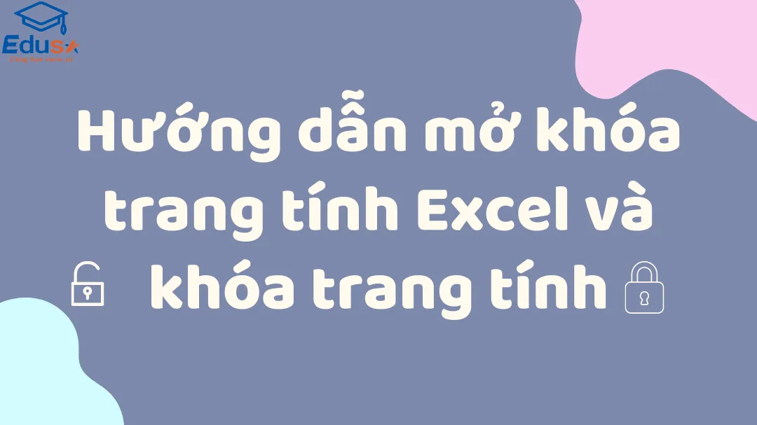 Hướng dẫn mở khóa trang tính Excel và khóa trang tính