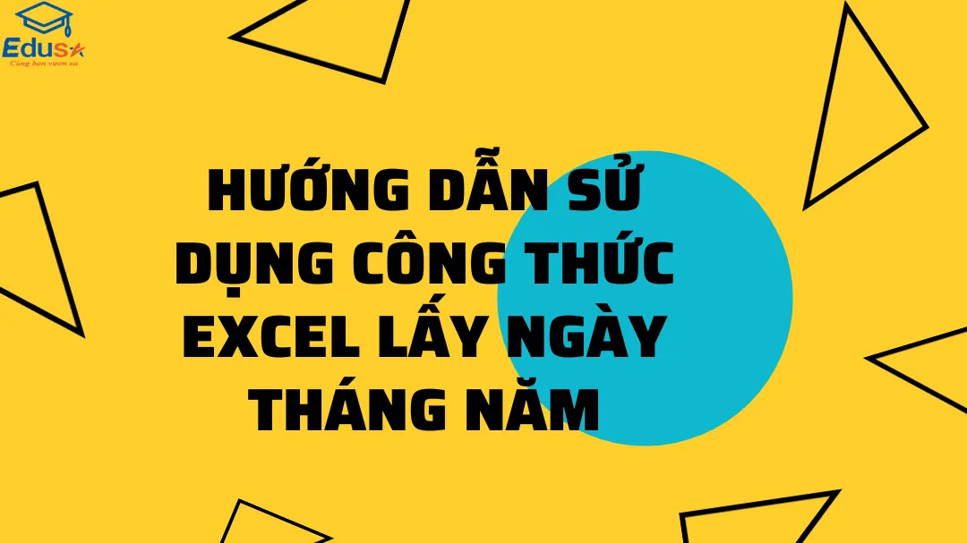 Hướng dẫn sử dụng công thức Excel lấy ngày tháng năm