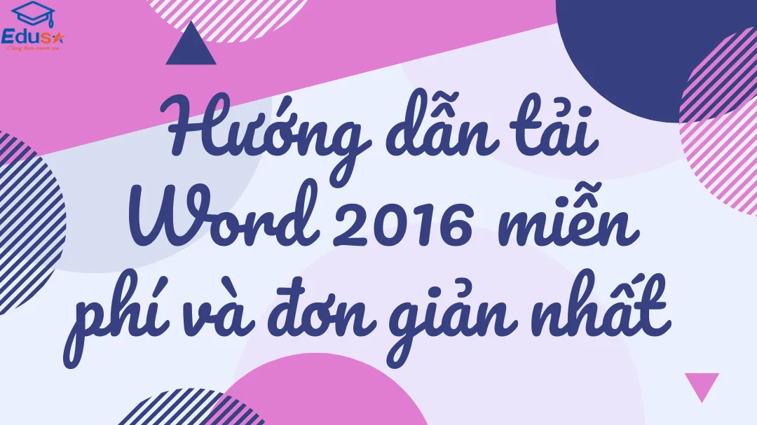 Hướng dẫn tải Word 2016 miễn phí và đơn giản nhất 