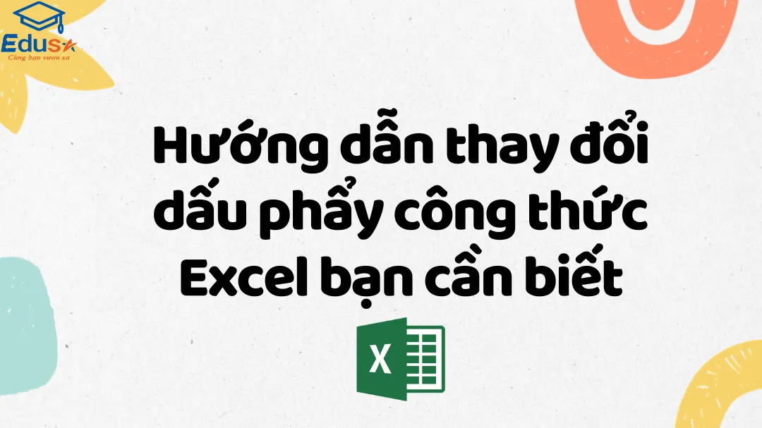 Hướng dẫn thay đổi dấu phẩy công thức Excel bạn cần biết