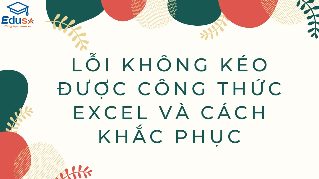 Lỗi không kéo được công thức Excel và cách khắc phục