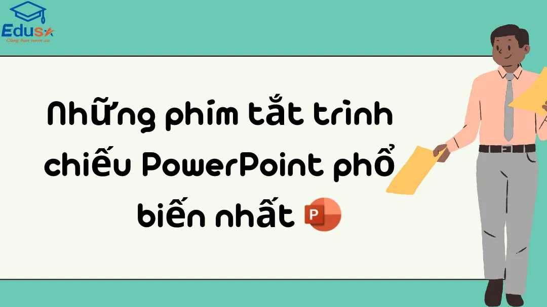 Những phím tắt trình chiếu PowerPoint phổ biến nhất 