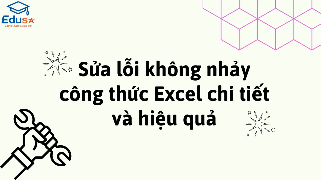 Sửa lỗi không nhảy công thức Excel chi tiết và hiệu quả