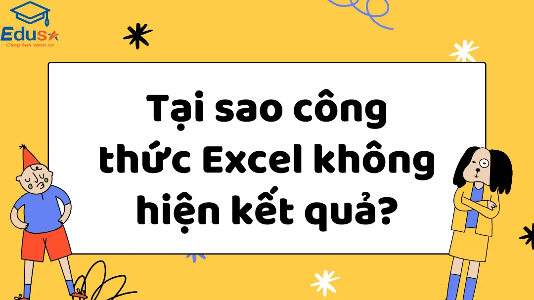 Tại sao công thức Excel không hiện kết quả?