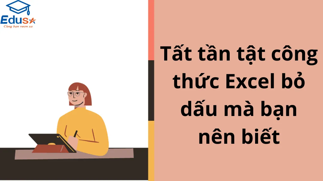 Tất tần tật công thức Excel bỏ dấu mà bạn nên biết