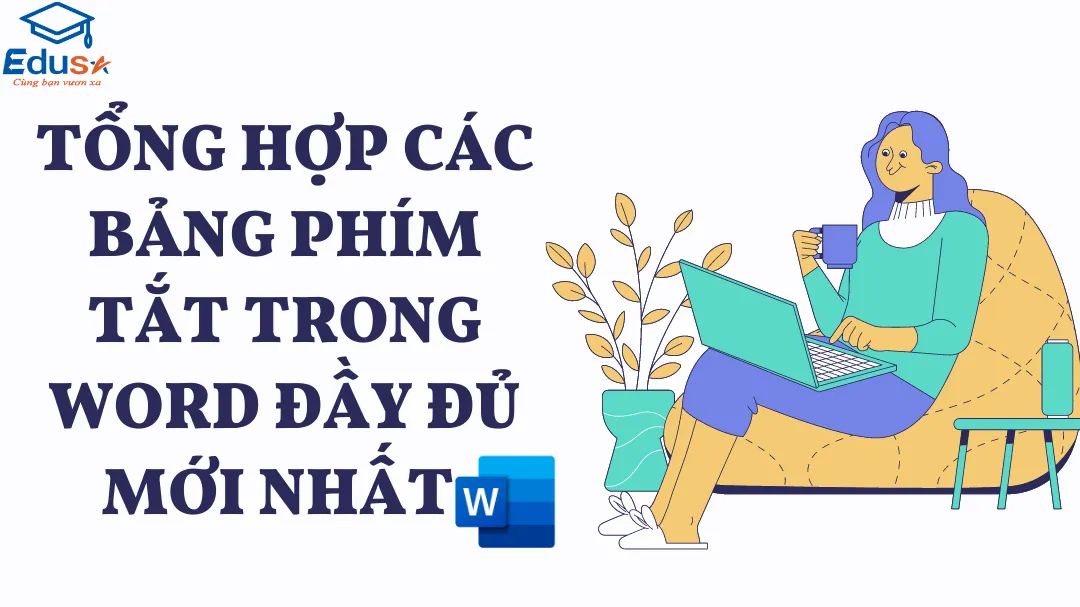 TỔNG HỢP CÁC BẢNG PHÍM TẮT TRONG WORD ĐẦY ĐỦ MỚI NHẤT 