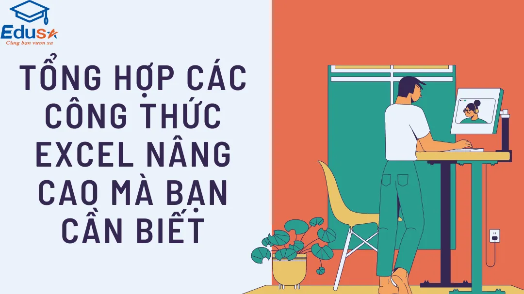 Tổng hợp các công thức Excel nâng cao mà bạn cần biết