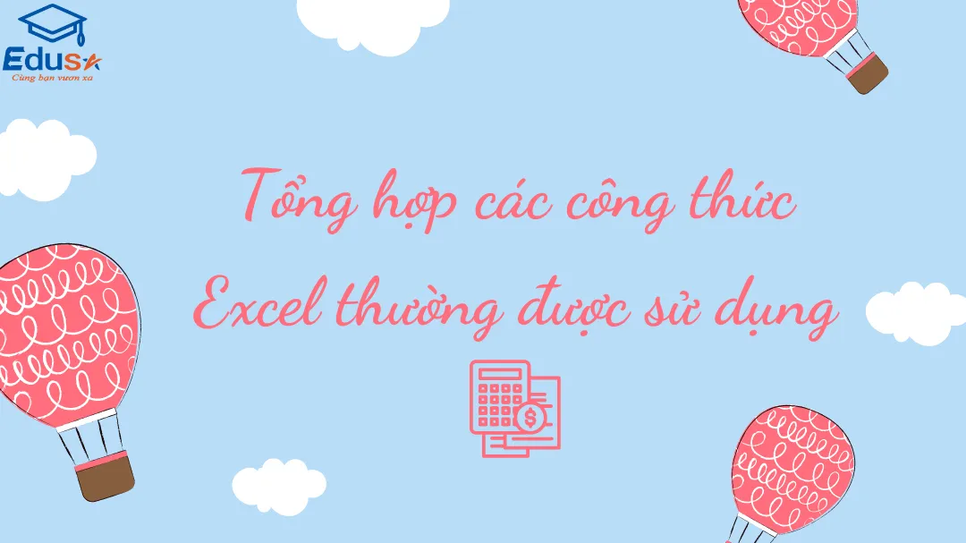 Tổng hợp các công thức Excel thường được sử dụng