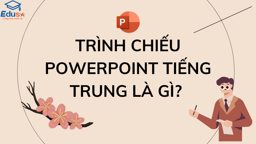 Trình chiếu Powerpoint tiếng Trung là gì? 