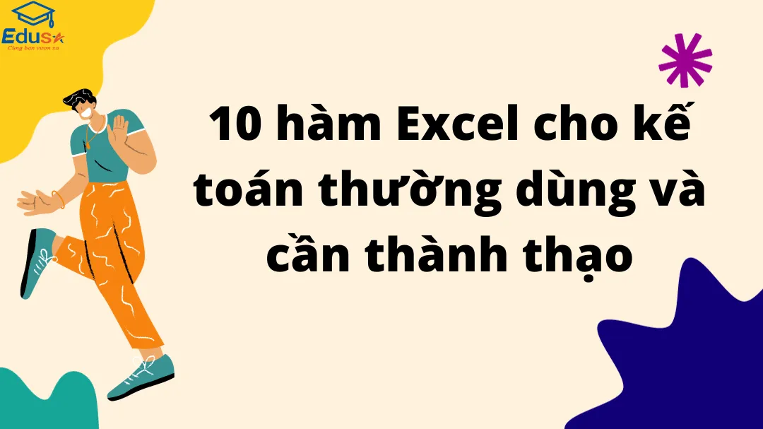 10 hàm Excel cho kế toán thường dùng và cần thành thạo