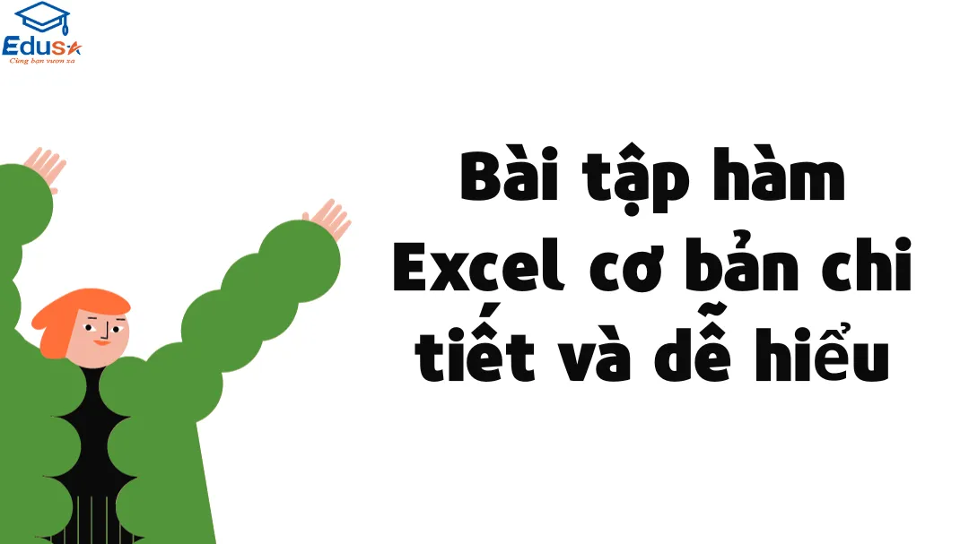 Bài tập hàm Excel cơ bản chi tiết và dễ hiểu