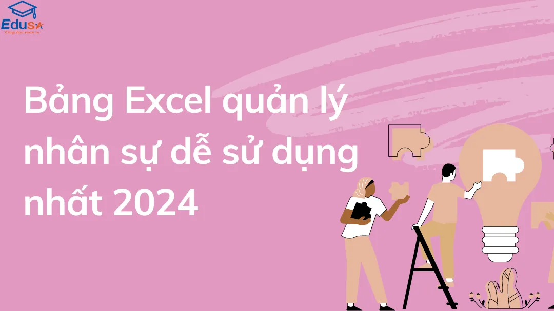 Bảng Excel quản lý nhân sự dễ sử dụng nhất 2024