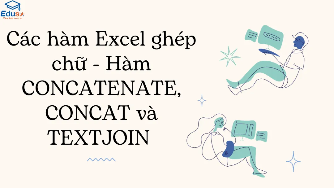 Các hàm Excel ghép chữ - Hàm CONCATENATE, CONCAT và TEXTJOIN 