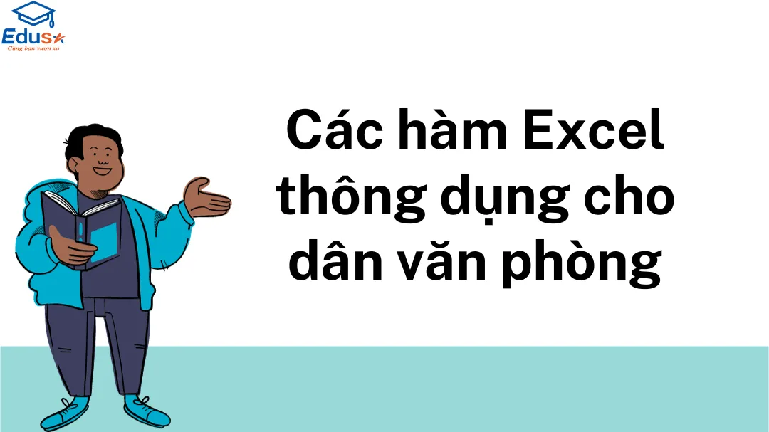 Các hàm Excel thông dụng cho dân văn phòng