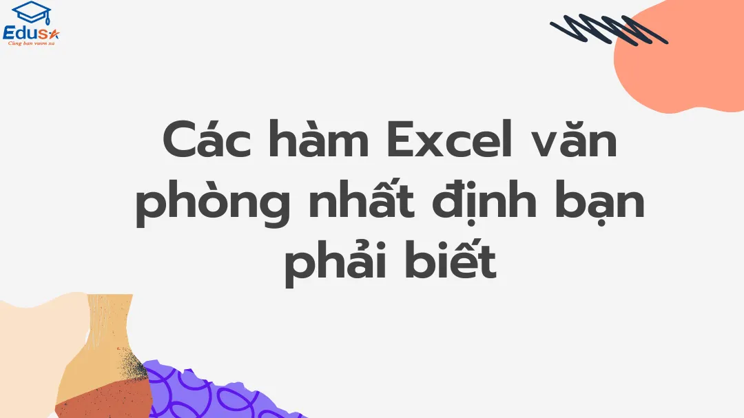 Các hàm Excel văn phòng nhất định bạn phải biết