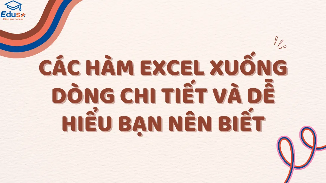 Các hàm Excel xuống dòng chi tiết và dễ hiểu bạn nên biết