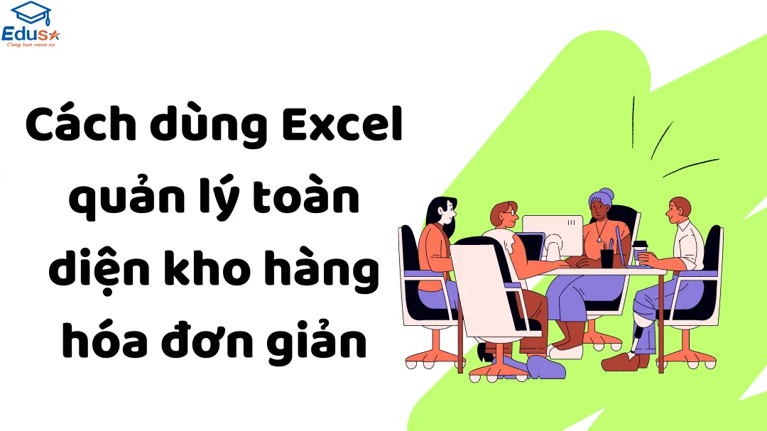 Cách dùng Excel quản lý toàn diện kho hàng hóa đơn giản