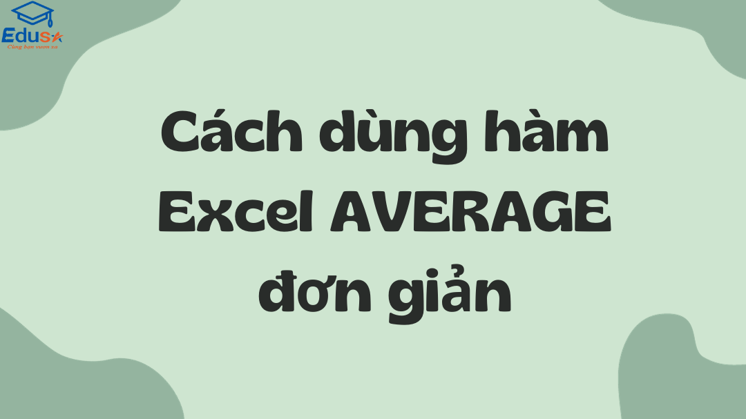 Cách dùng hàm Excel AVERAGE đơn giản